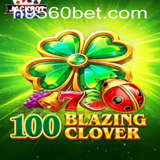 Descubra o Mundo Fascinante de 100BlazingClover: O Novo Sucesso do 9560BET
